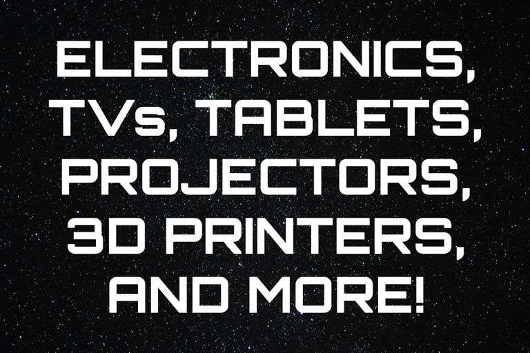 Electronics, TVs, Tablets, Projectors, 3D Printers, and More #2566