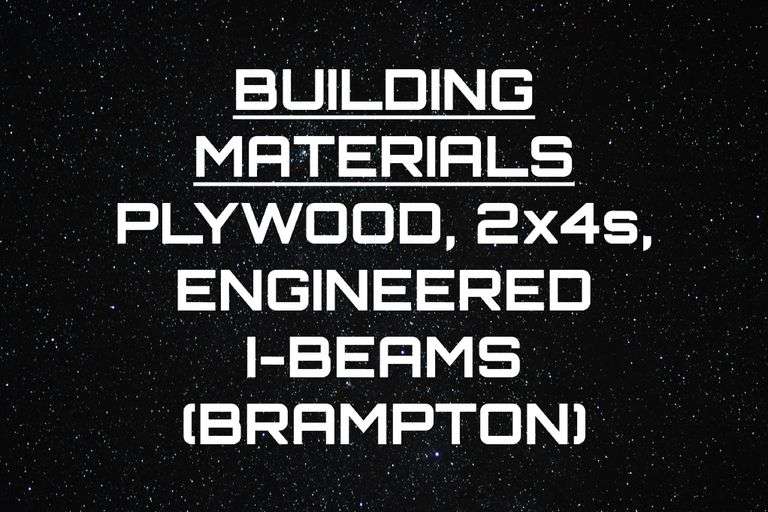 Building Materials - Plywood, 2x4s, Engineered I-beams (Brampton)