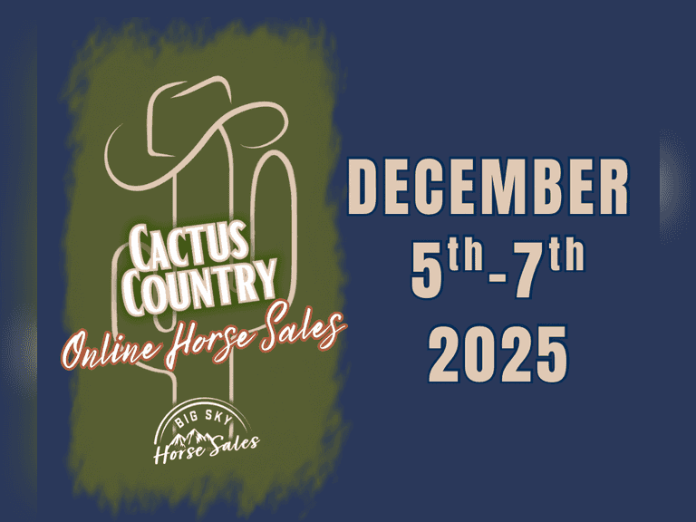 December 5th-7th Cactus Country ONLINE Horse Sale
