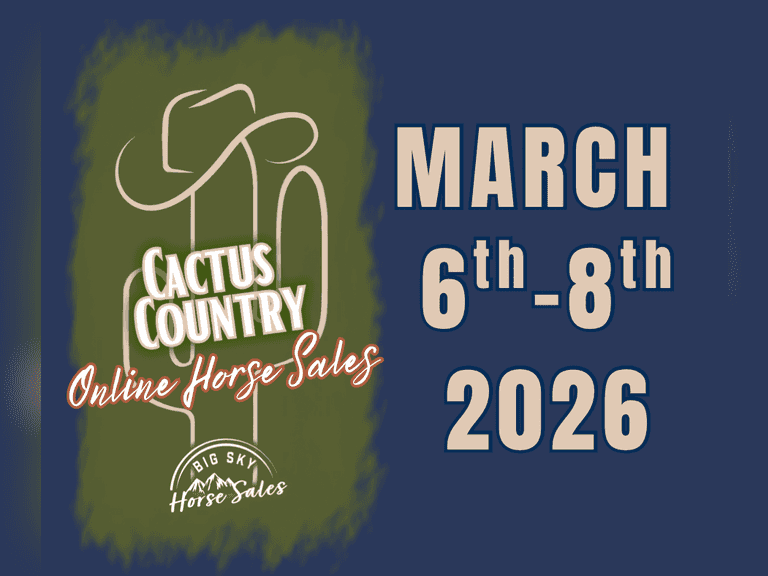 March 6th-8th Cactus Country ONLINE Horse Sale
