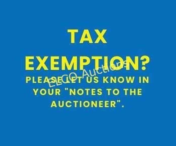 Tax Exempt? Please Call The Office to Let Us Know Or Email Your Tax Exemption To office@elcoauctions.com