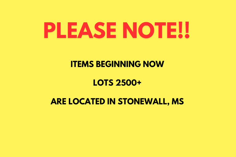 PLEASE NOTE!! ITEMS BEGINNING NOW ARE LOCATED IN STONEWALL, MISSISSIPPI