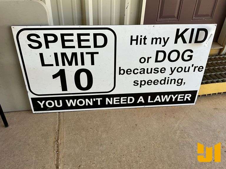 "SPEED LIMIT 10 HIT MY KID OR DOG BECAUSE YOU’RE