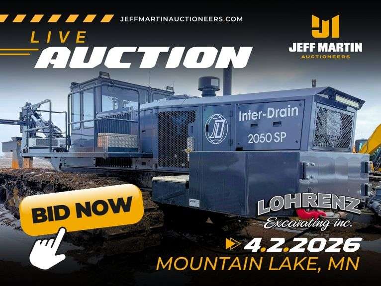 LOHRENZ EXCAVATING, FIELD TILE CONTRACTOR - COMPLETE LIQUIDATION - THURSDAY APRIL 2ND @ 9:00 AM CT
