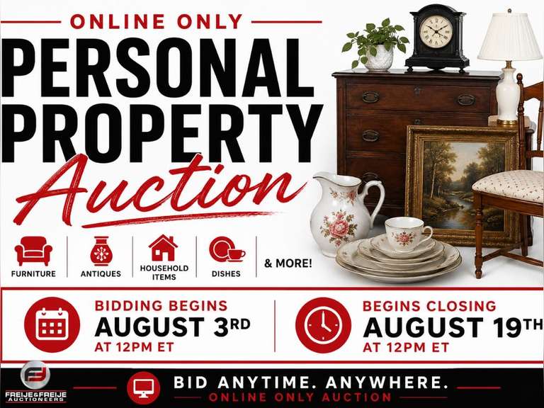 ONLINE ONLY PERSONAL PROPERTY AUCTION BIDDING BEGINS AUGUST 3RD @ 12 PM ET & BEGINS CLOSING AUGUST 19TH @ 12 PM ET