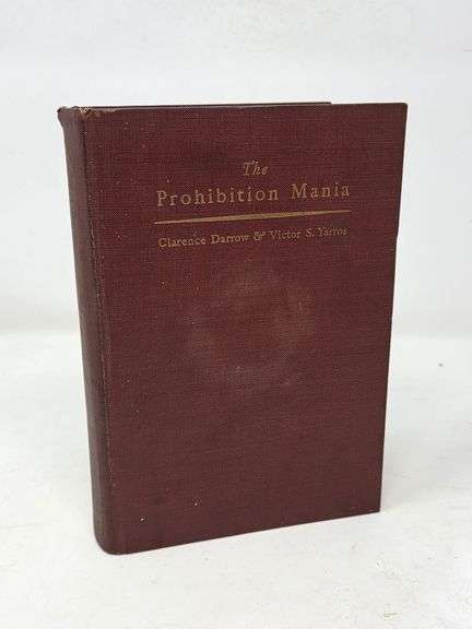 Clarence Darrow signed copy of THE PROHIBITION MANIA- 1927