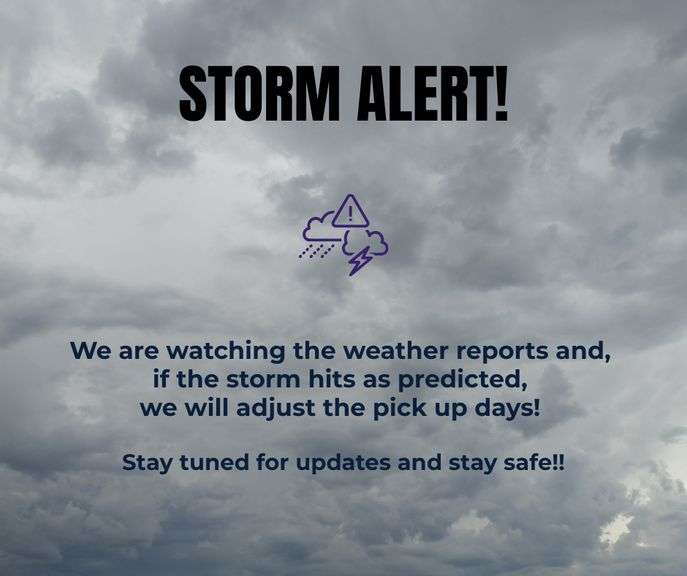 UPDATE! Due to weather predictions, Pickup days have been postponed. We will not have pickup on Sund